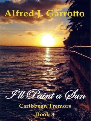 cover image of I'll Paint a Sun (Caribbean Tremors, Book #3)